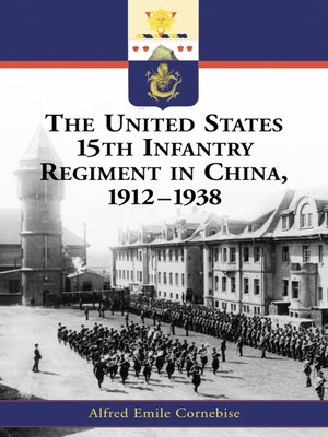 cover image of The United States 15th Infantry Regiment in China, 1912-1938